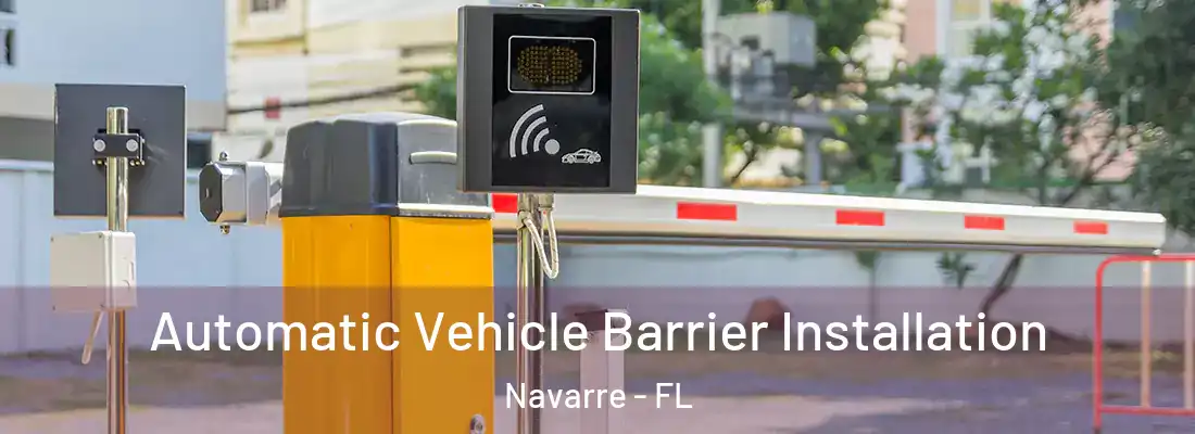 Automatic Vehicle Barrier Installation Navarre - FL