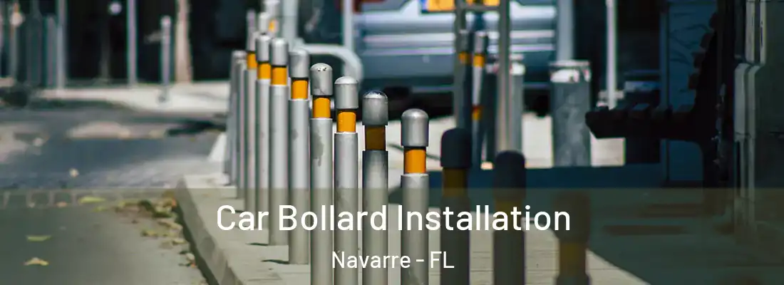 Car Bollard Installation Navarre - FL