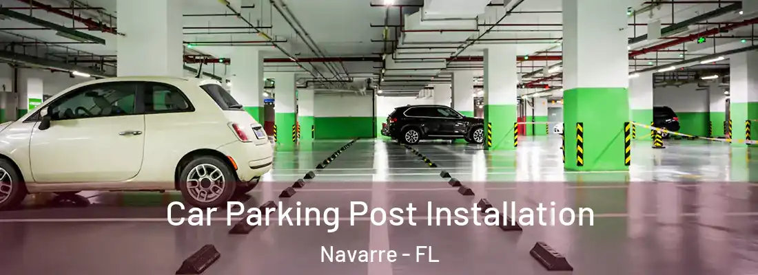 Car Parking Post Installation Navarre - FL