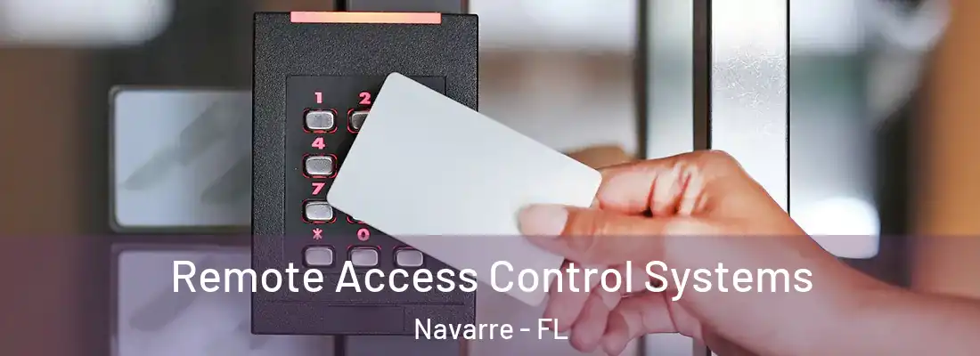 Remote Access Control Systems Navarre - FL