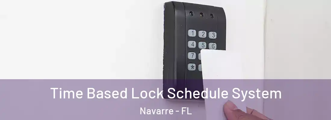 Time Based Lock Schedule System Navarre - FL